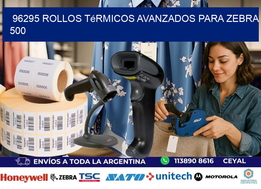 96295 rollos térmicos avanzados para zebra 500