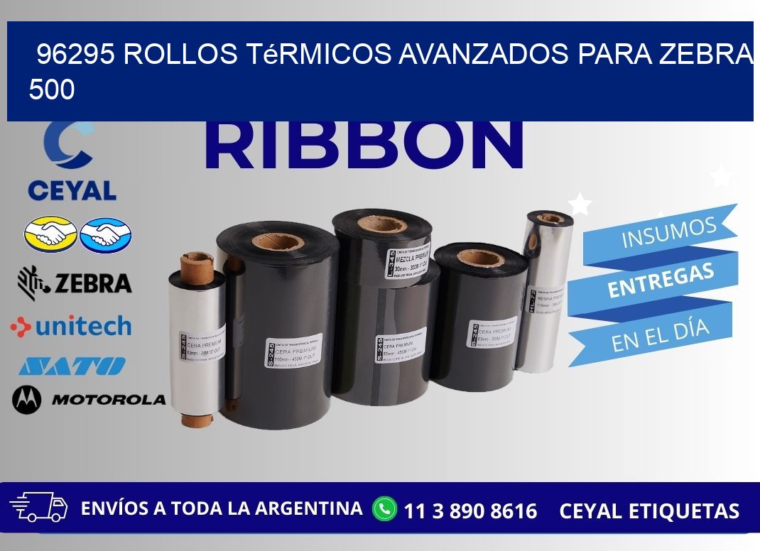 96295 rollos térmicos avanzados para zebra 500
