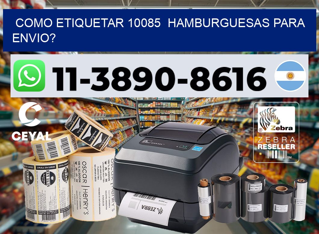 como etiquetar 10085  hamburguesas para envio?