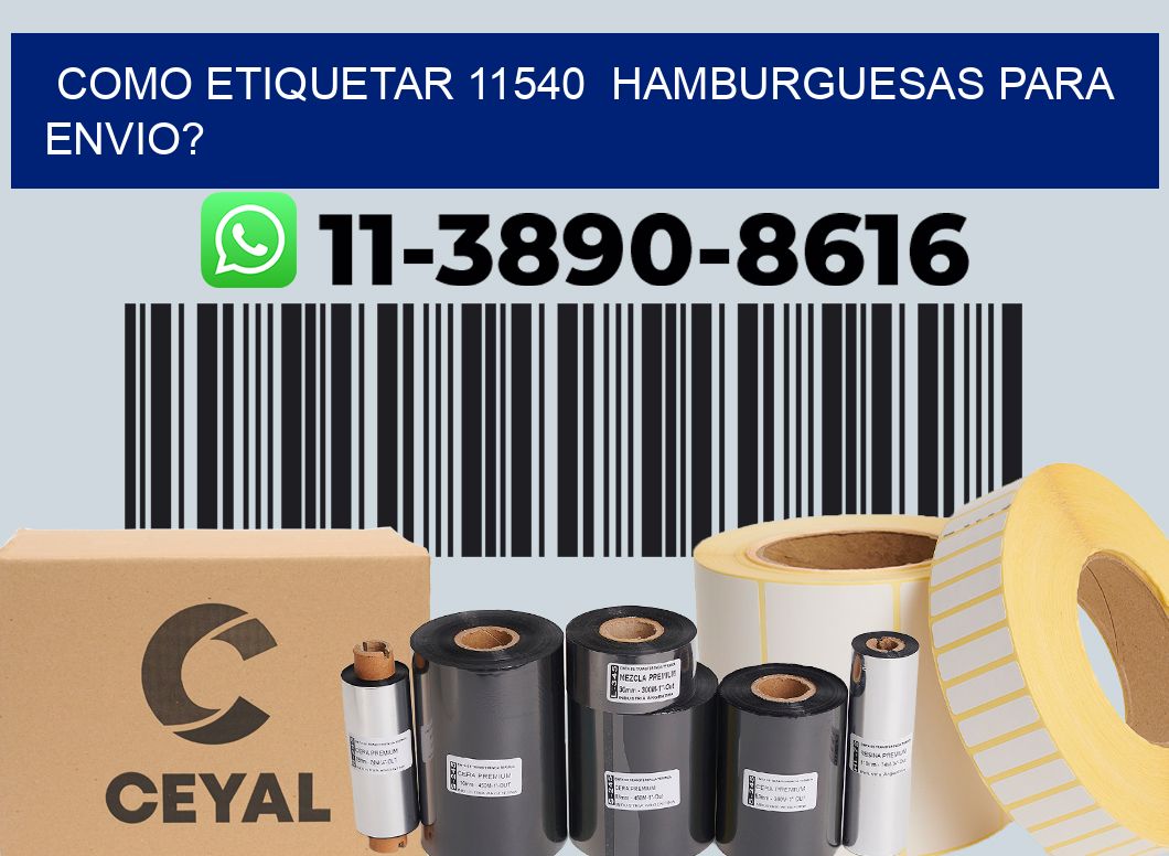 como etiquetar 11540 hamburguesas para envio?