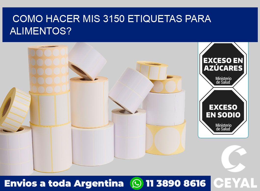 como hacer mis 3150 etiquetas para alimentos?