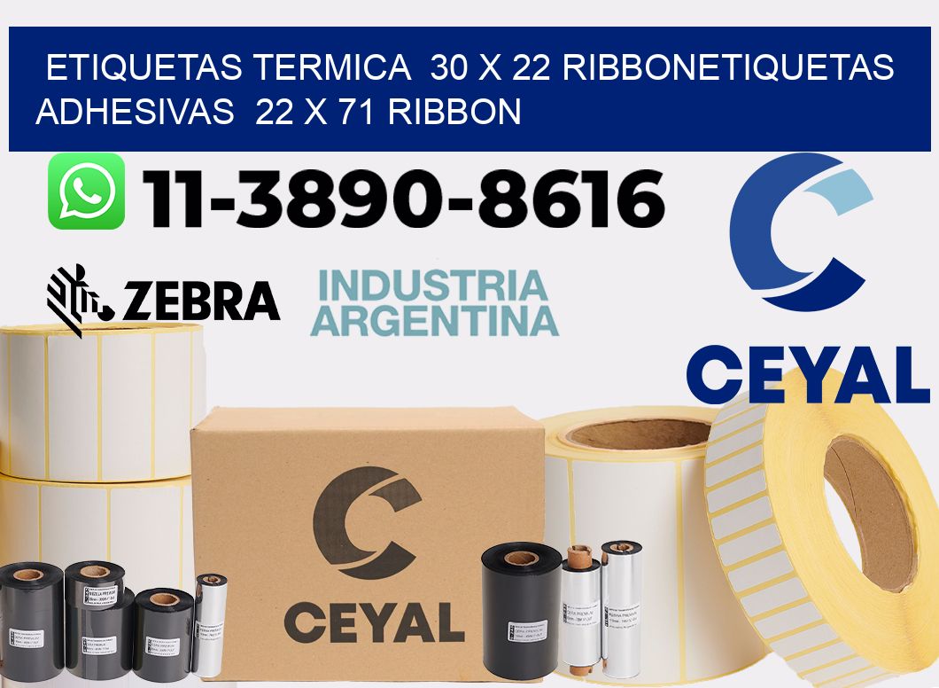 Etiquetas termica  30 x 22 ribbonEtiquetas adhesivas  22 x 71 ribbon