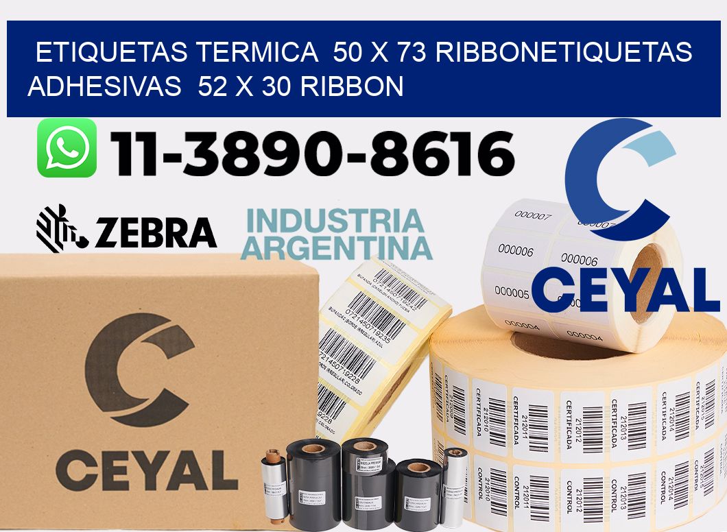 Etiquetas termica 50 x 73 ribbonEtiquetas adhesivas 52 x 30 ribbon
