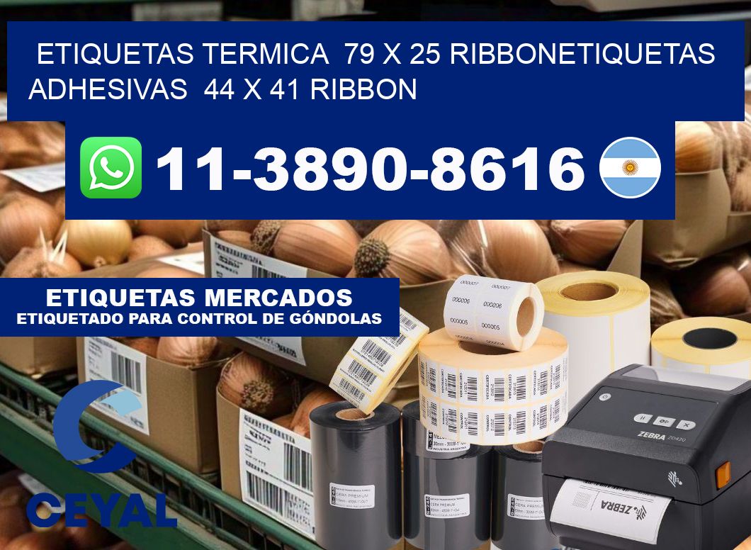 Etiquetas termica  79 x 25 ribbonEtiquetas adhesivas  44 x 41 ribbon