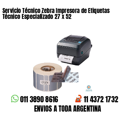 Servicio Técnico Zebra Impresora de Etiquetas Técnico Especializado 27 x 52