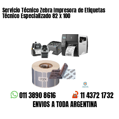 Servicio Técnico Zebra Impresora de Etiquetas Técnico Especializado 82 x 100