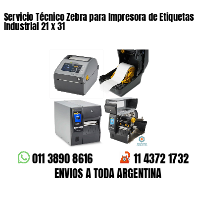 Servicio Técnico Zebra para Impresora de Etiquetas Industrial 21 x 31