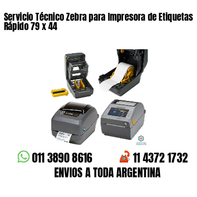 Servicio Técnico Zebra para Impresora de Etiquetas Rápido 79 x 44