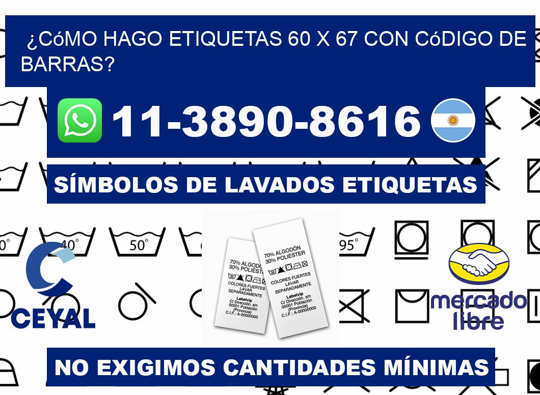 ¿Cómo hago etiquetas 60 x 67 con código de barras?