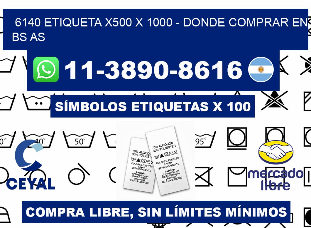 6140 etiqueta x500 x 1000 - Donde Comprar en bs as