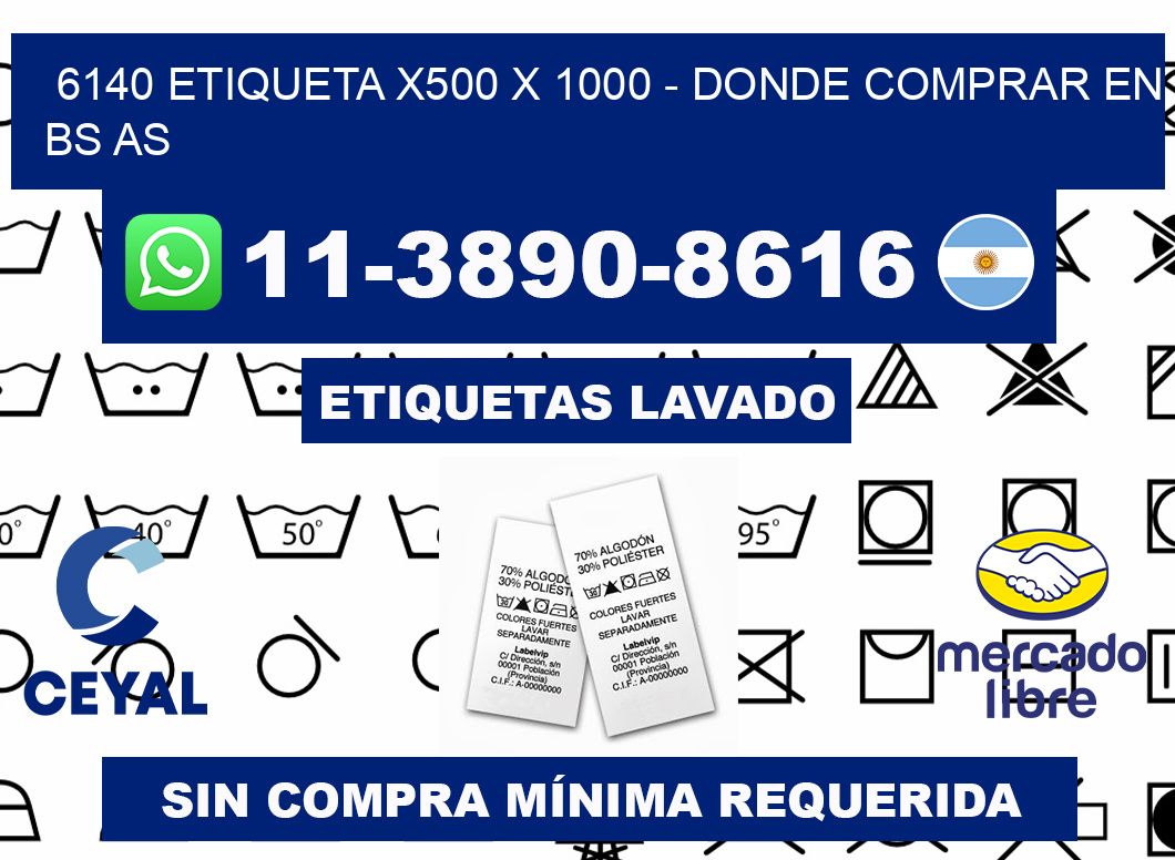 6140 etiqueta x500 x 1000 - Donde Comprar en bs as