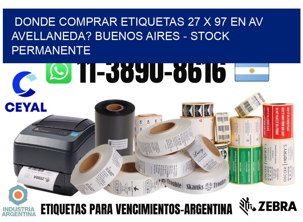 Donde Comprar etiquetas 27 x 97 en AV AVELLANEDA? Buenos Aires - Stock permanente