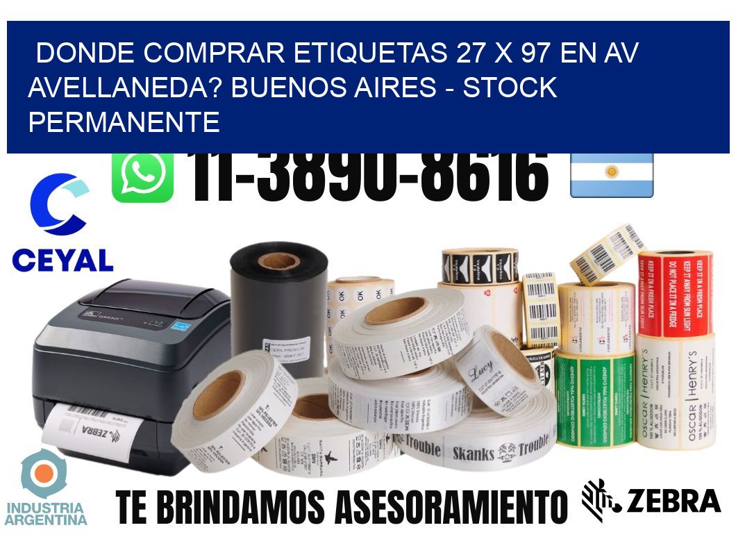 Donde Comprar etiquetas 27 x 97 en AV AVELLANEDA? Buenos Aires - Stock permanente