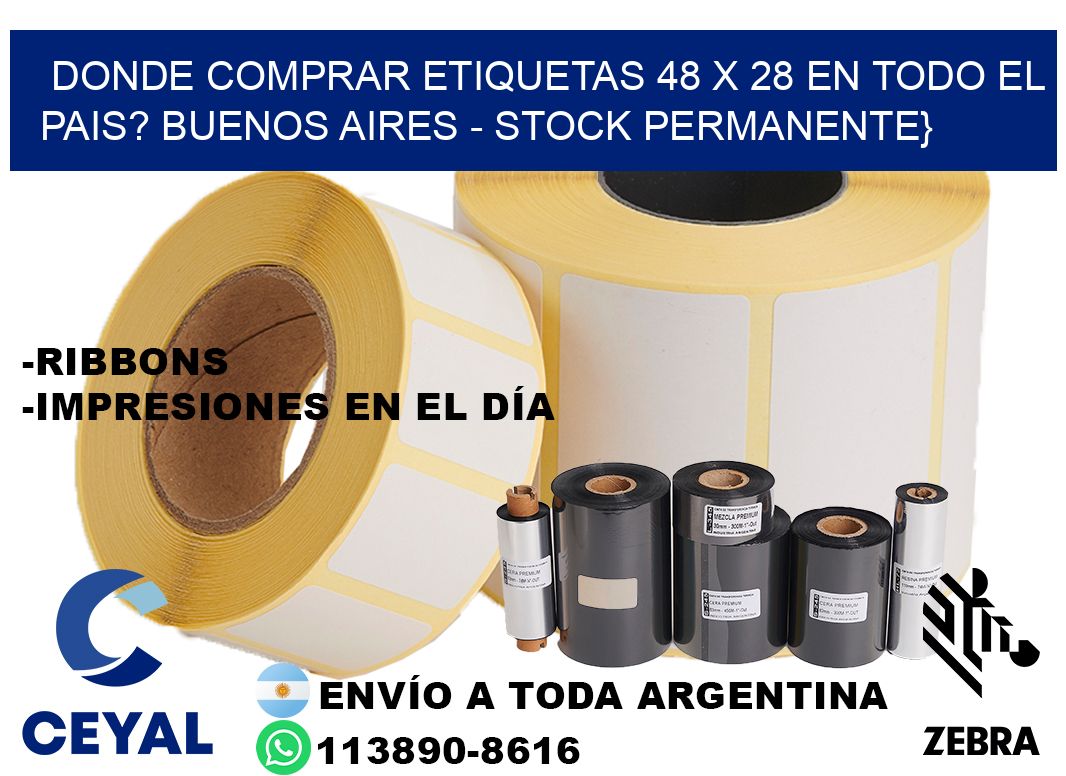 Donde Comprar etiquetas 48 x 28 en TODO EL PAIS? Buenos Aires - Stock permanente}