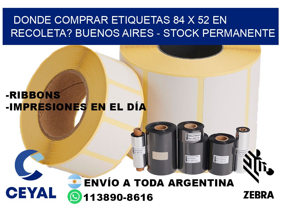 Donde Comprar etiquetas 84 x 52 en RECOLETA? Buenos Aires - Stock permanente