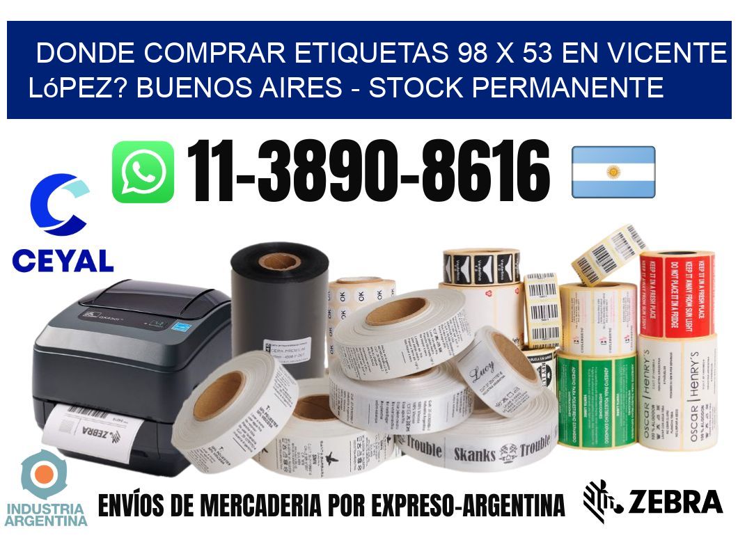 Donde Comprar etiquetas 98 x 53 en Vicente López? Buenos Aires - Stock permanente
