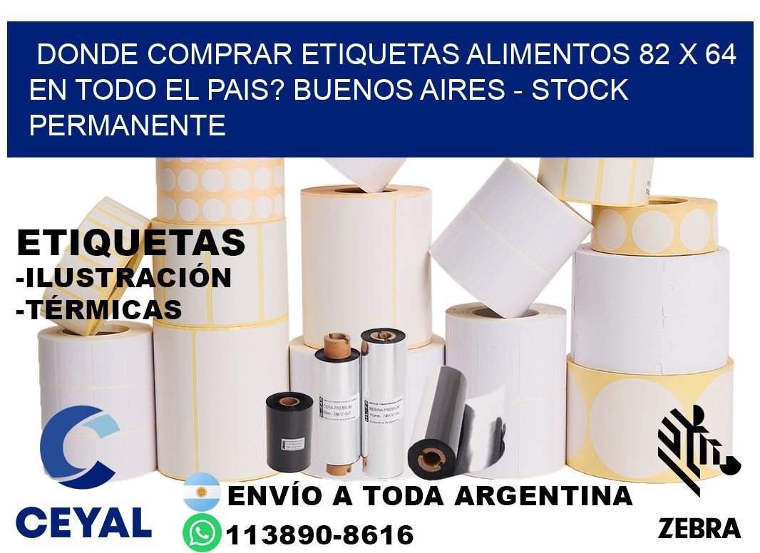 Donde Comprar etiquetas alimentos 82 x 64 en TODO EL PAIS? Buenos Aires - Stock permanente