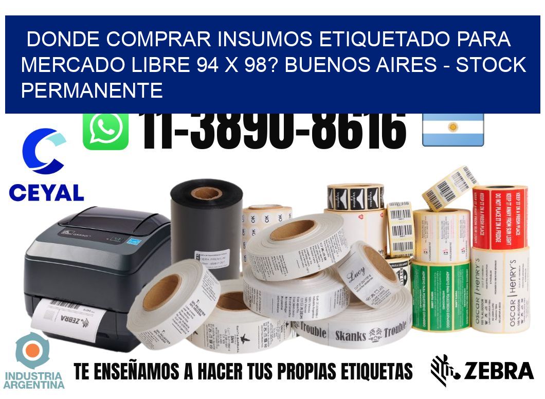 Donde Comprar insumos etiquetado para mercado libre 94 x 98? Buenos Aires - Stock permanente