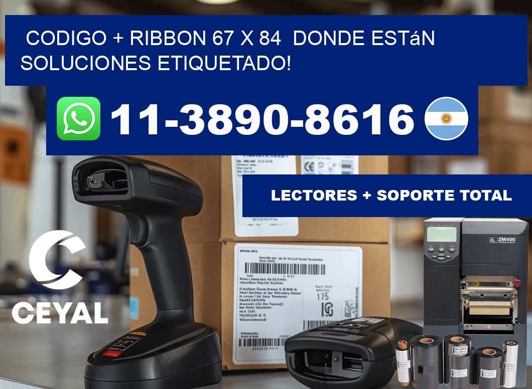 codigo + ribbon 67 x 84  donde están soluciones etiquetado!