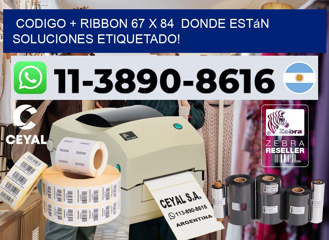 codigo + ribbon 67 x 84  donde están soluciones etiquetado!