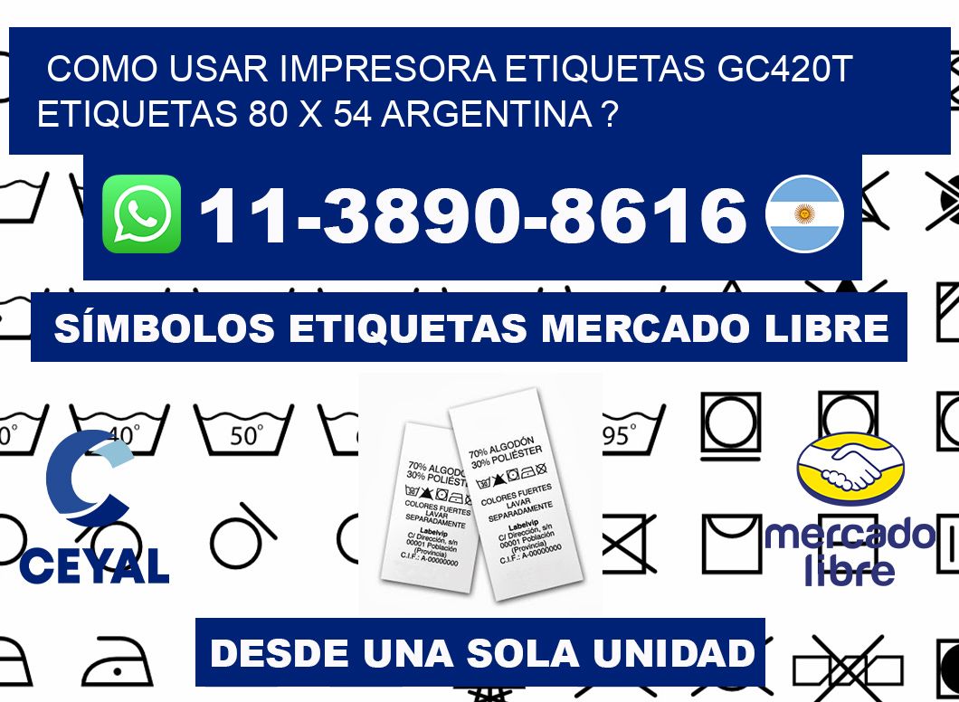 como usar impresora etiquetas gc420t etiquetas 80 x 54 argentina ?