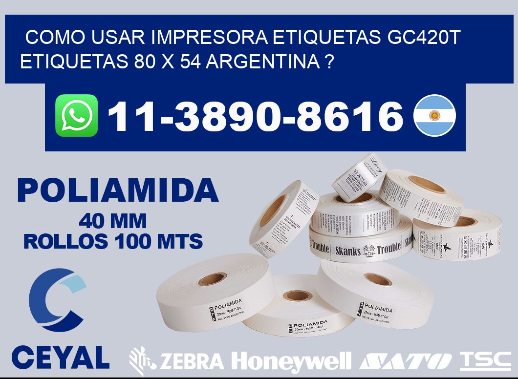 como usar impresora etiquetas gc420t etiquetas 80 x 54 argentina ?