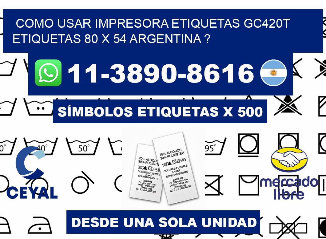 como usar impresora etiquetas gc420t etiquetas 80 x 54 argentina ?