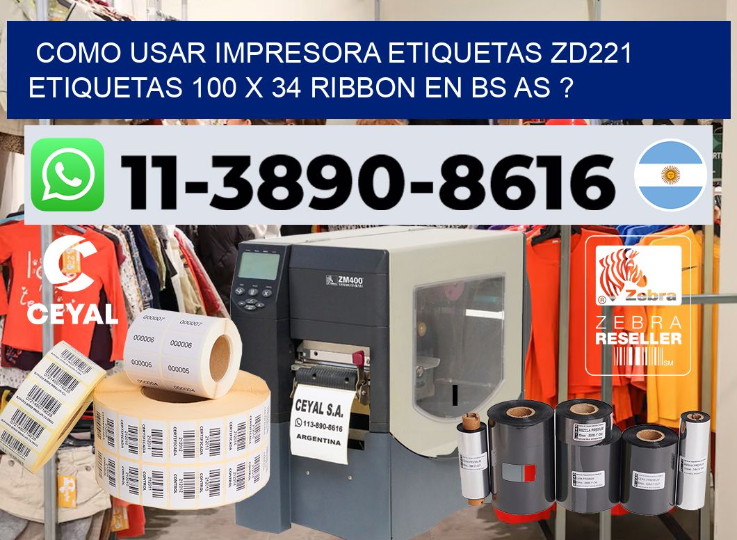 como usar impresora etiquetas zd221 etiquetas 100 x 34 ribbon en BS AS ?