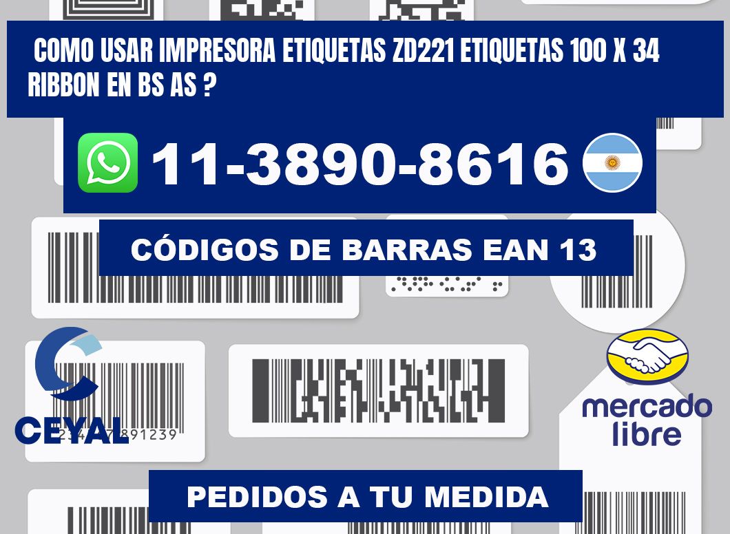 como usar impresora etiquetas zd221 etiquetas 100 x 34 ribbon en BS AS ?