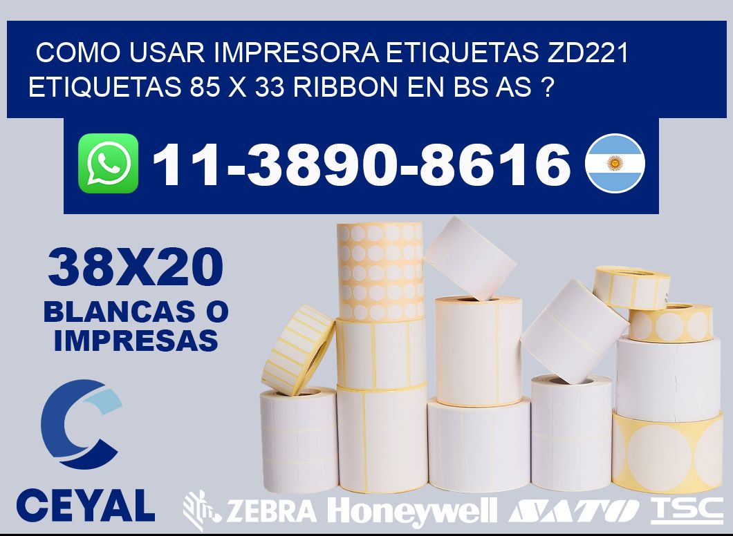 como usar impresora etiquetas zd221 etiquetas 85 x 33 ribbon en BS AS ?