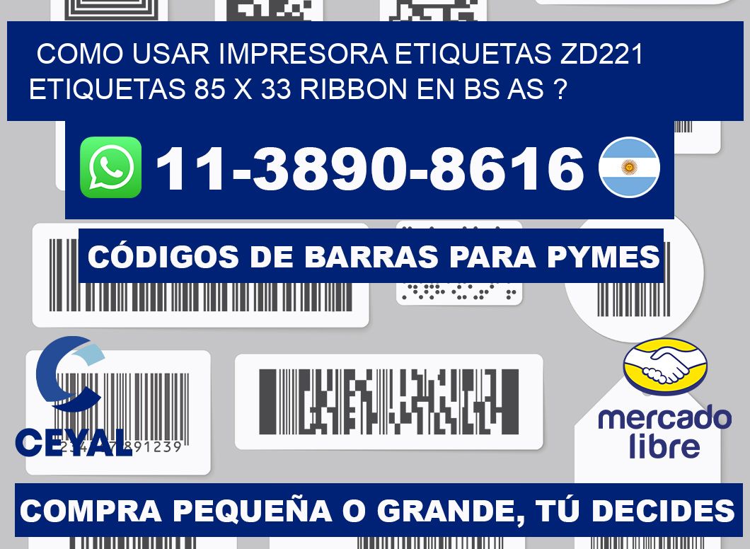 como usar impresora etiquetas zd221 etiquetas 85 x 33 ribbon en BS AS ?