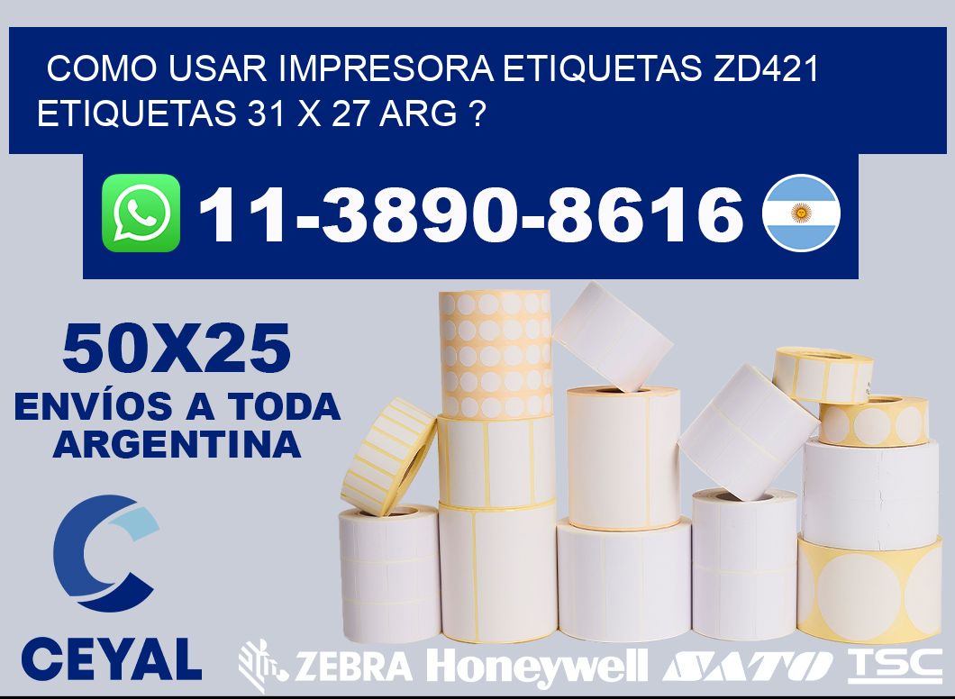 como usar impresora etiquetas zd421 etiquetas 31 x 27 ARG ?