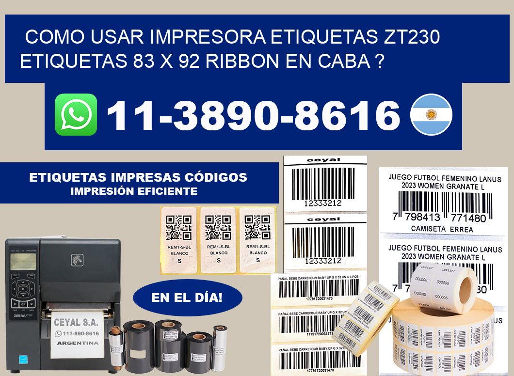como usar impresora etiquetas zt230 etiquetas 83 x 92 ribbon en CABA ?