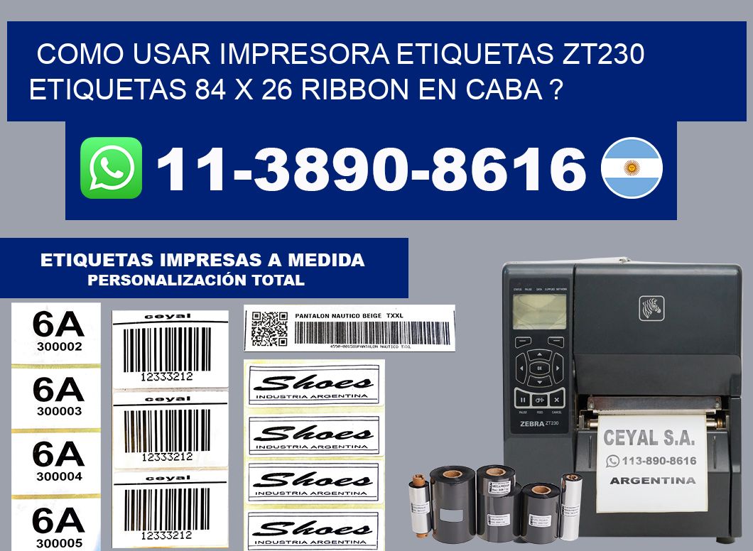 como usar impresora etiquetas zt230 etiquetas 84 x 26 ribbon en CABA ?