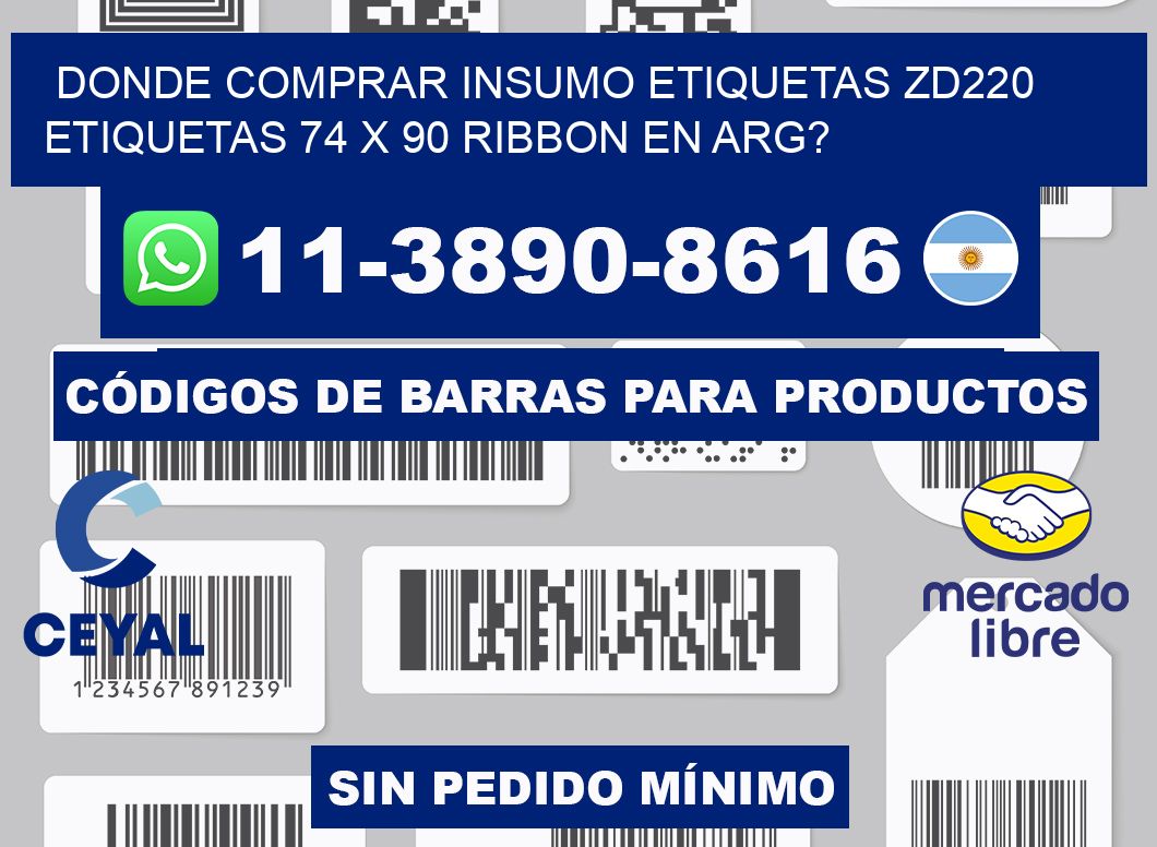 donde comprar insumo etiquetas zd220 etiquetas 74 x 90 ribbon en ARG?