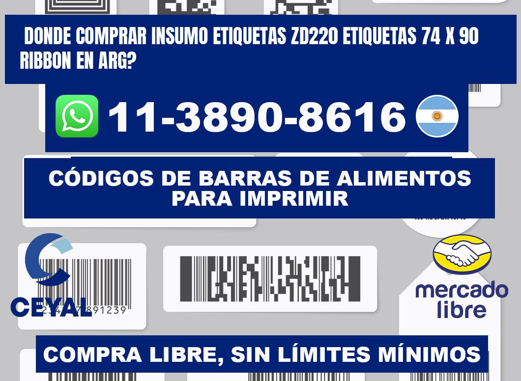donde comprar insumo etiquetas zd220 etiquetas 74 x 90 ribbon en ARG?