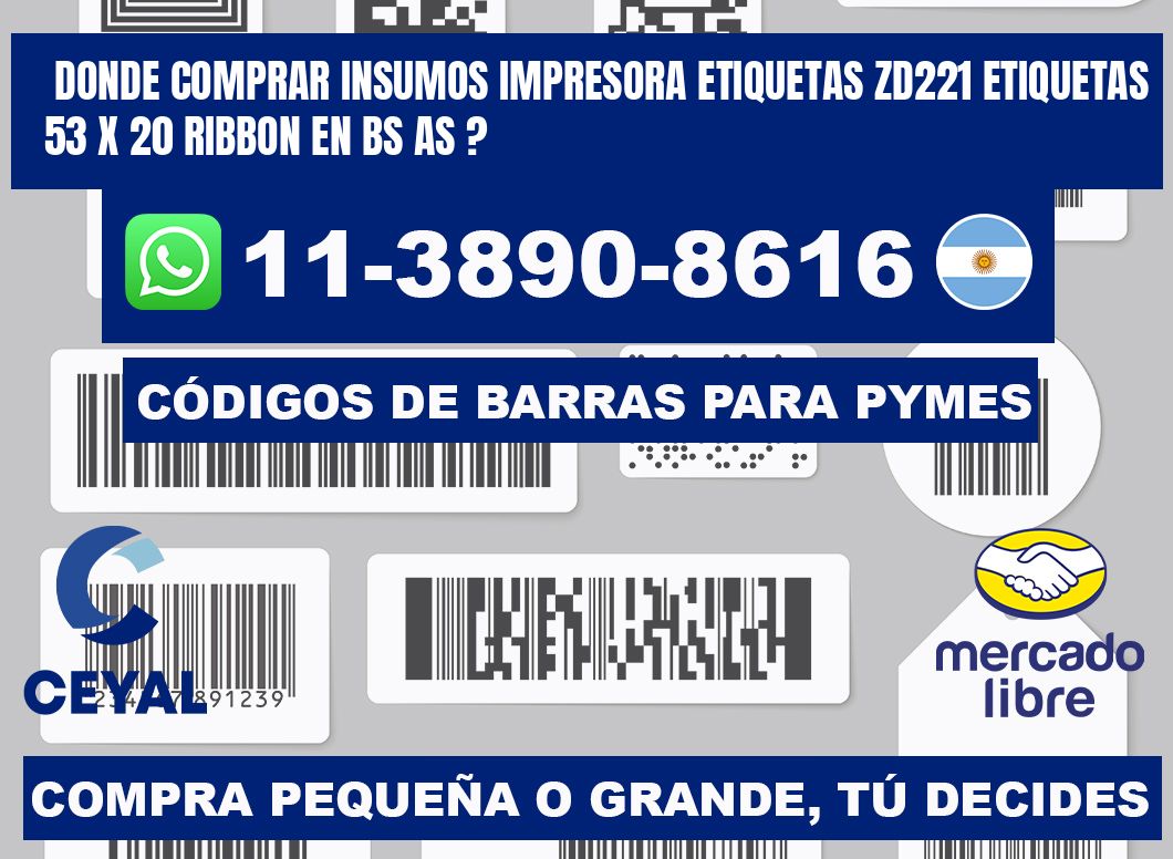 donde comprar insumos impresora etiquetas zd221 etiquetas 53 x 20 ribbon en BS AS ?