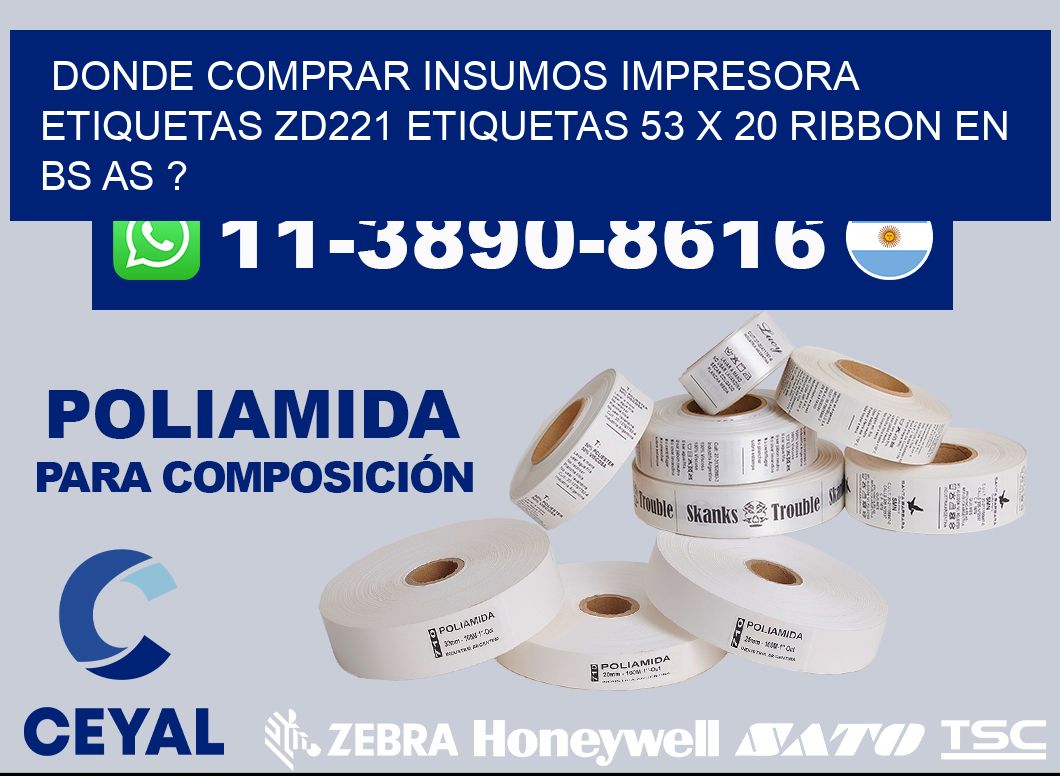 donde comprar insumos impresora etiquetas zd221 etiquetas 53 x 20 ribbon en BS AS ?
