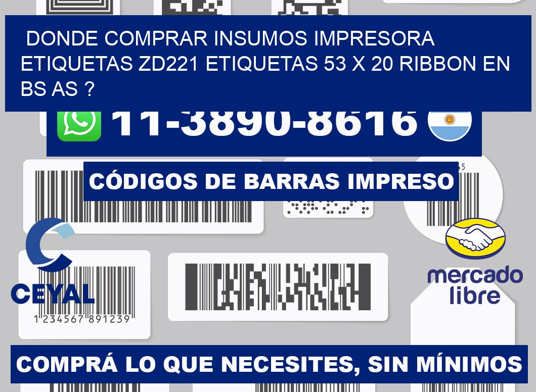 donde comprar insumos impresora etiquetas zd221 etiquetas 53 x 20 ribbon en BS AS ?