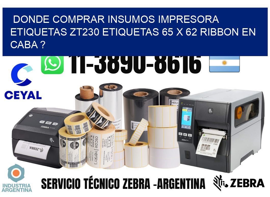 donde comprar insumos impresora etiquetas zt230 etiquetas 65 x 62 ribbon en CABA ?