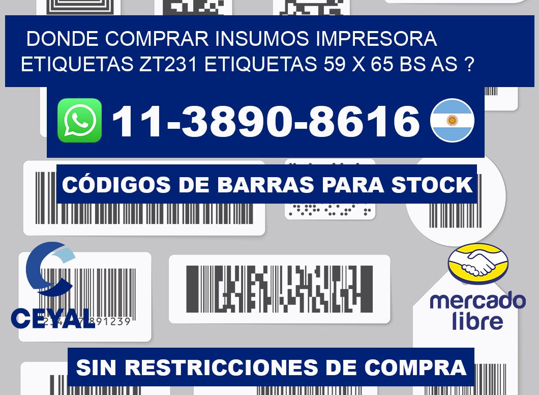donde comprar insumos impresora etiquetas zt231 etiquetas 59 x 65 BS AS ?