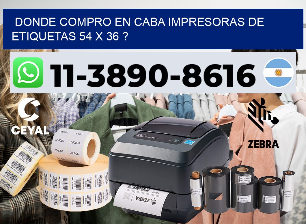 donde compro en CABA impresoras de etiquetas 54 x 36 ?