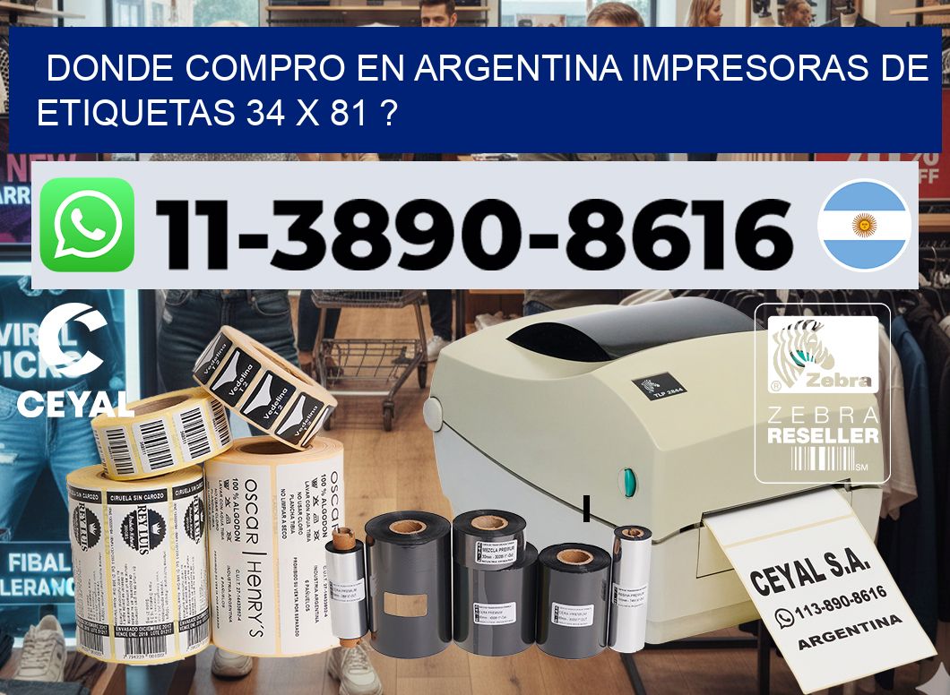 donde compro en argentina impresoras de etiquetas 34 x 81 ?