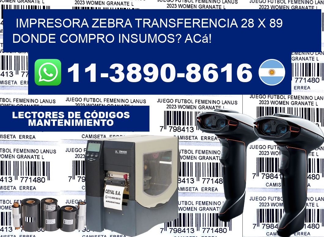 impresora zebra transferencia 28 x 89 Donde compro insumos? Acá!