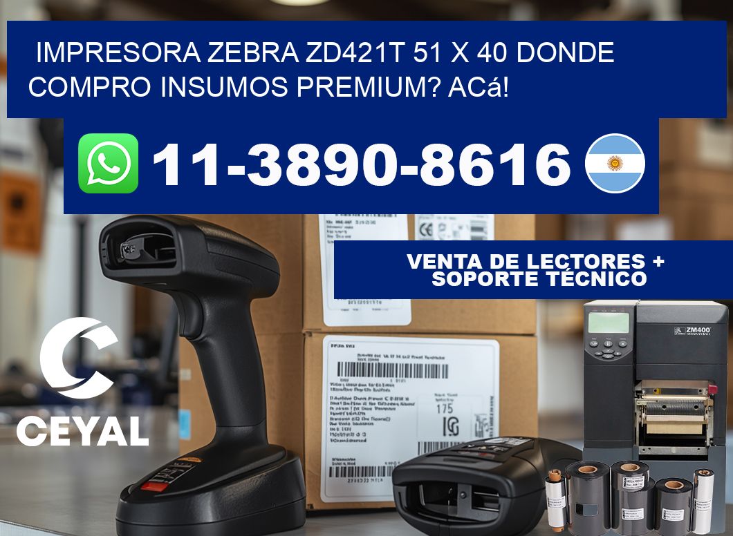 impresora zebra zd421t 51 x 40 Donde compro insumos premium? Acá!