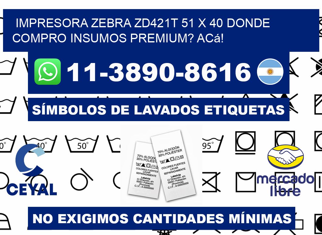 impresora zebra zd421t 51 x 40 Donde compro insumos premium? Acá!