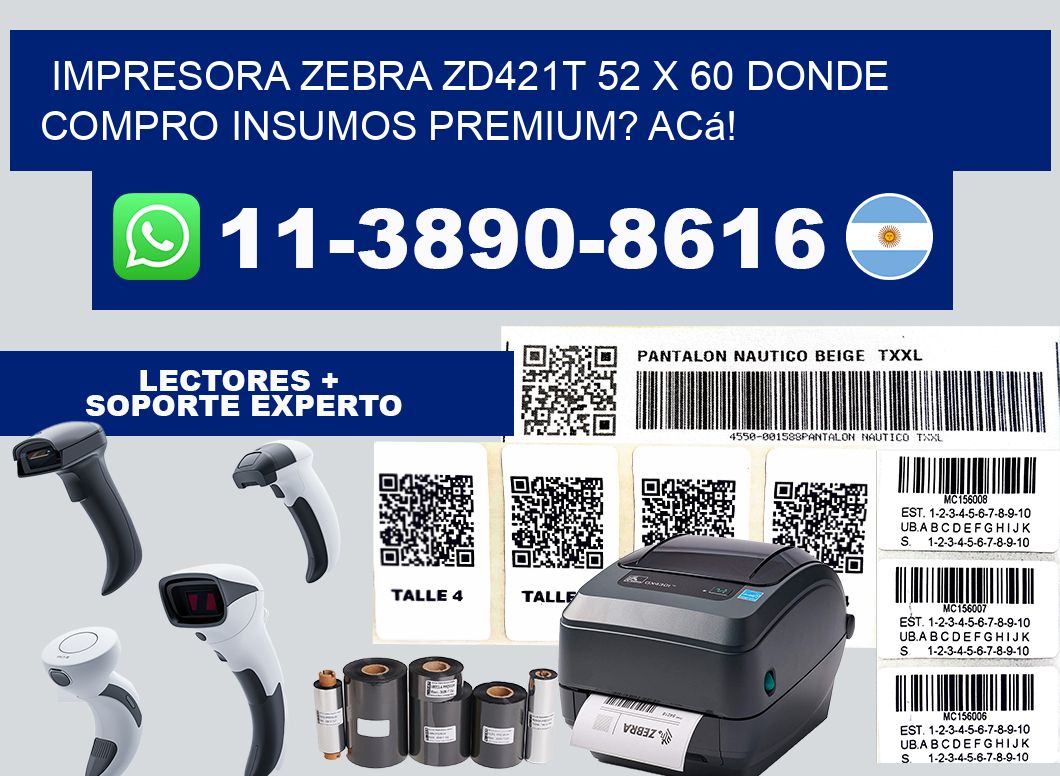 impresora zebra zd421t 52 x 60 Donde compro insumos premium? Acá!