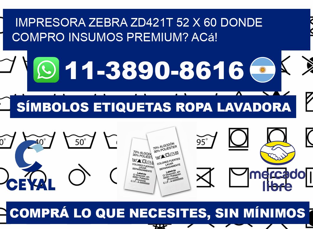 impresora zebra zd421t 52 x 60 Donde compro insumos premium? Acá!