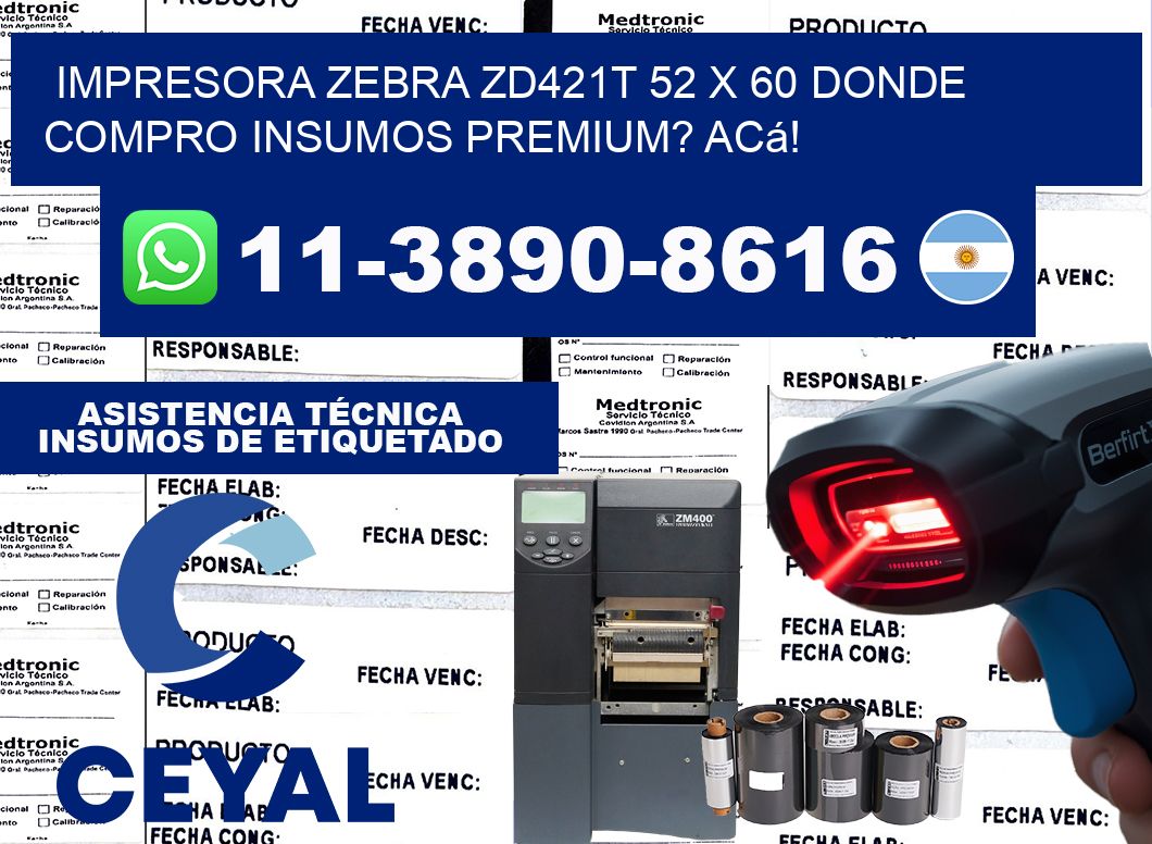 impresora zebra zd421t 52 x 60 Donde compro insumos premium? Acá!