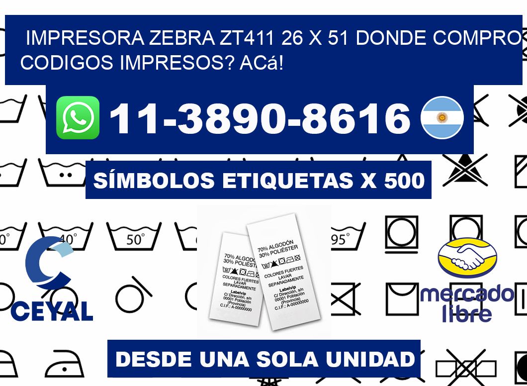 impresora zebra zt411 26 x 51 Donde compro codigos impresos? Acá!